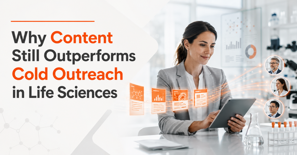 Blog: Why Content Still Outperforms Cold Outreach in Life Sciences